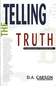 Telling the Truth: Evangelizing Postmoderns