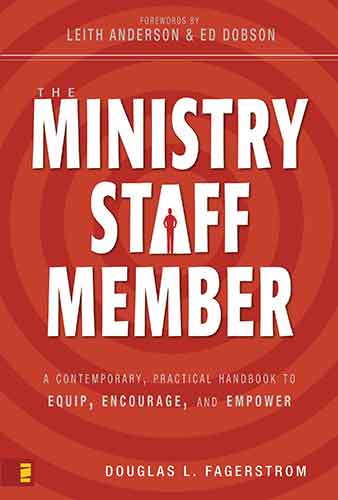 The Ministry Staff Member: A Contemporary, Practical Handbook to Equip, Encourage, and Empower