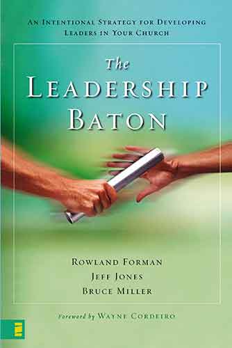 The Leadership Baton: An Intentional Strategy for Developing Leaders in Your Church