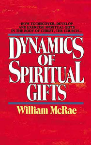 The Dynamics of Spiritual Gifts