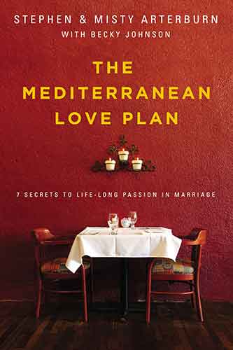 The Mediterranean Love Plan: 7 Secrets To Life-long Passion In Marriage