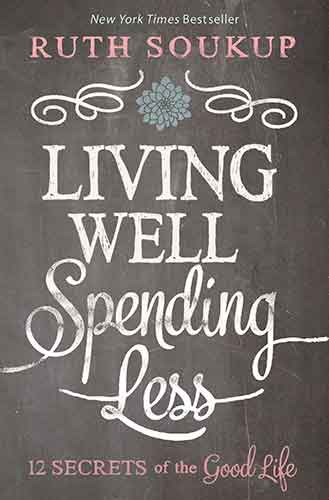 Living Well, Spending Less: 12 Secrets of the Good Life