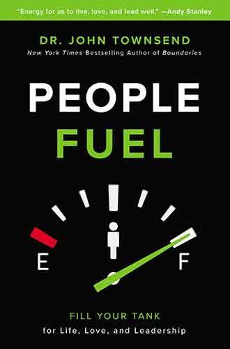 People Fuel: Fill Your Tank For Life, Love, And Leadership