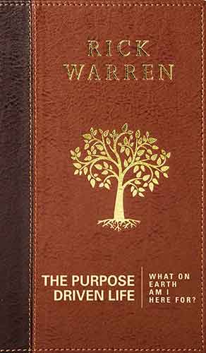 The Purpose Driven Life: What On Earth Am I Here For?