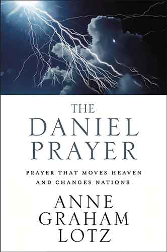 The Daniel Prayer: Prayer That Moves Heaven And Changes Nations