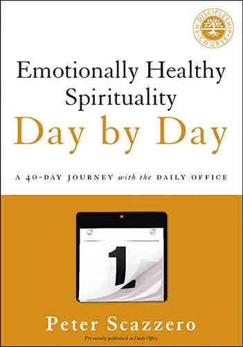 Emotionally Healthy Spirituality Day By Day: A 40-Day Journey With The Daily Office