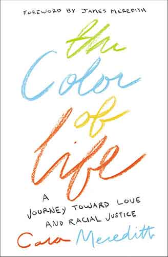 The Color Of Life: A Journey Toward Love And Racial Justice