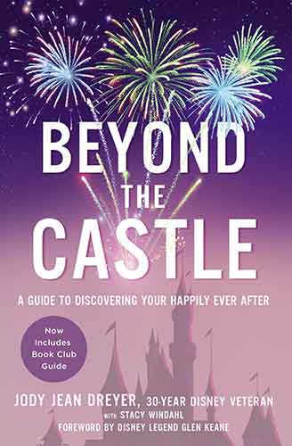 Beyond The Castle: A Guide To Discovering Your Happily Ever After