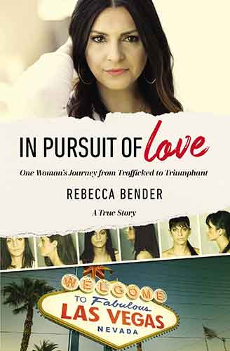 In Pursuit Of Love: One Woman's Journey From Trafficked To Triumphant