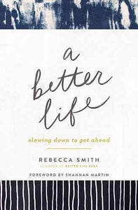 A Better Life: Slowing Down To Get Ahead