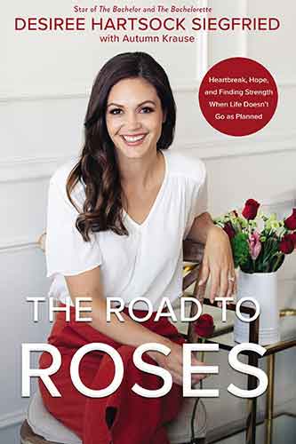 The Road to Roses: Heartbreak, Hope, and Finding Strength When Life Doesn't Go As Planned