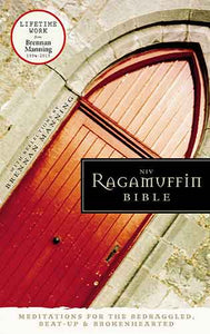 NIV Ragamuffin Bible: Meditations for the Bedraggled, Beat-Up, and Brokenhearted