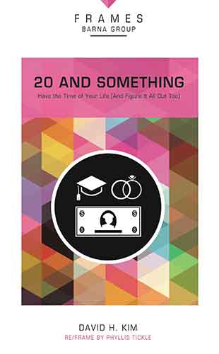 20 and Something: Have the Time of Your Life (And Figure It All Out Too)