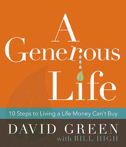 A Generous Life: 10 Steps To Living A Life Money Can't Buy