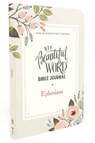 NIV Beautiful Word Bible Journal, Ephesians, Paperback, Comfort Pr