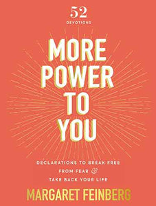 More Power To You: Declarations To Break Free From Fear And Take Back Your Life