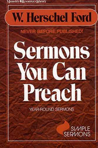 Sermons You Can Preach: Year -round sermons