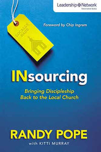 Insourcing: Bringing Discipleship Back to the Local Church