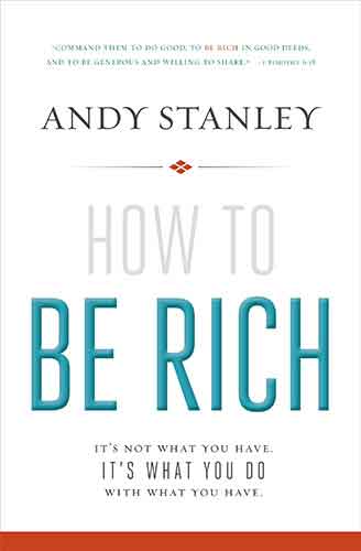 How to Be Rich: It's Not What You Have. It's What You Do With What You Have