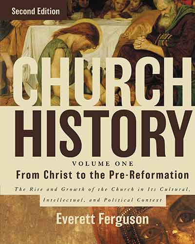Church History, Volume One: From Christ to the Pre-Reformation: