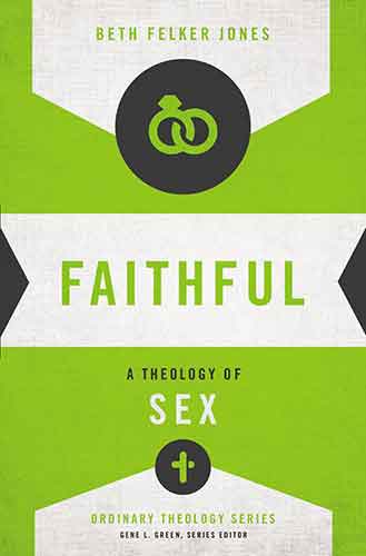 Faithful: A Theology of Sex