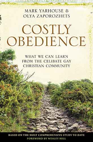 Costly Obedience: What We Can Learn From The Celibate Gay Christian Community