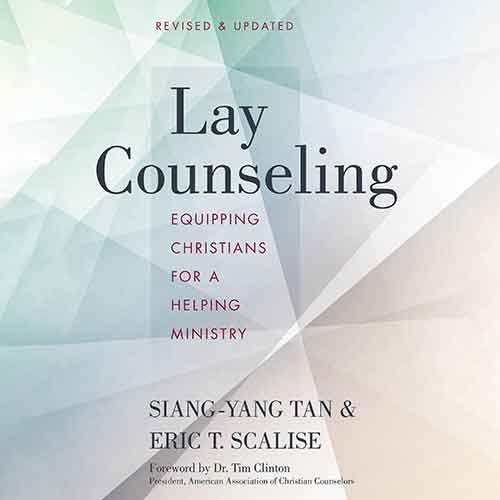 Lay Counseling, Revised And Updated: Equipping Christians For A Helping Ministry