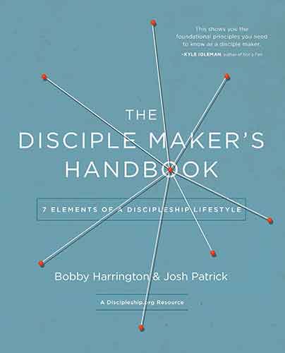 The Disciple-Maker's Handbook: Seven Elements of a Discipleship Lifestyle