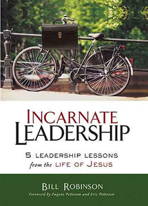 Incarnate Leadership: 5 Leadership Lessons from the Life of Jesus