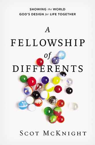 A Fellowship Of Differents: Showing The World God's Design For Life Together