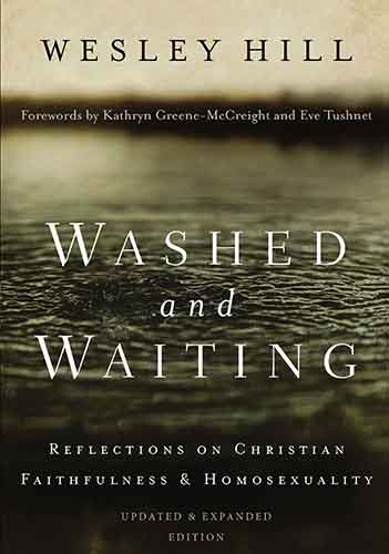 Washed And Waiting: Reflections On Christian Faithfulness And Homosexuality