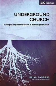 The Underground Church: A Living Example Of The Church In Its Most Potent Form