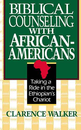 Biblical Counseling with African-Americans: Taking a Ride in the Ethiopian's Chariot