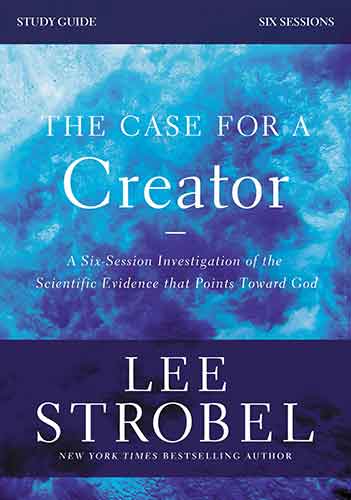 The Case for a Creator Study Guide Revised Edition: Investigating the Scientific Evidence That Points Toward God