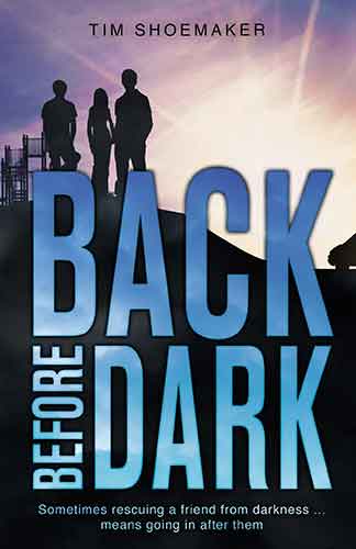 Back Before Dark: Sometimes Rescuing a Friend from the Darkness Means Going in After Him