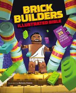 Brick Builder's Illustrated Bible: Over 35 Bible Stories For Kids