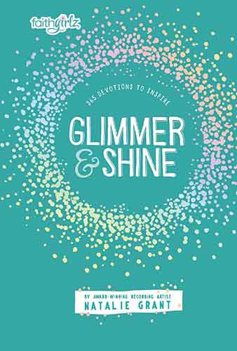 Glimmer And Shine: 365 Devotions To Inspire