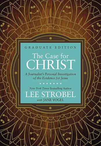 The Case For Christ Graduate Edition: A Journalist's Personal Investigation Of The Evidence For Jesus