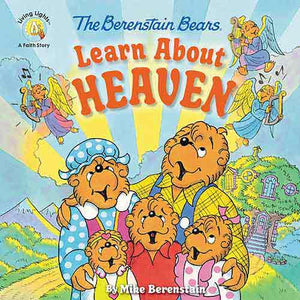 The Berenstain Bears Learn About Heaven