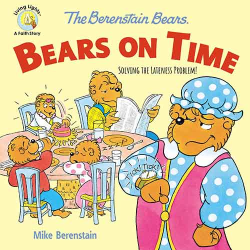 The Berenstain Bears Bears on Time: Solving the Lateness Problem!