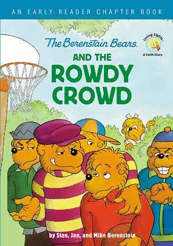 The Berenstain Bears And The Rowdy Crowd