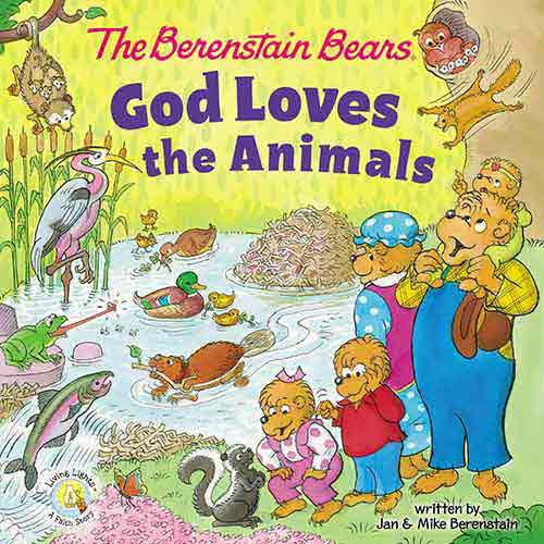 The Berenstain Bears God Loves The Animals