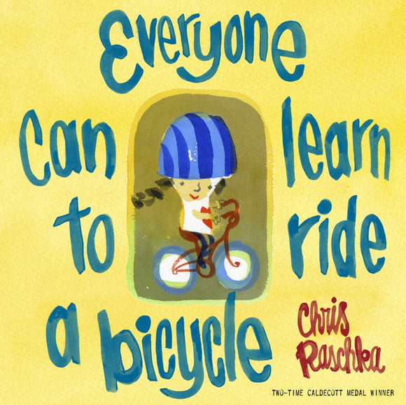 Everyone Can Learn To Ride A Bicycle