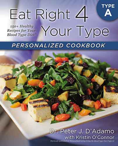 Eat Right 4 Your Type Personalized Cookbook Type A: 150+ Healthy RecipesFor Your Blood Type Diet