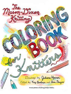 The Mason-Dixon Knitting Coloring Book for Knitters