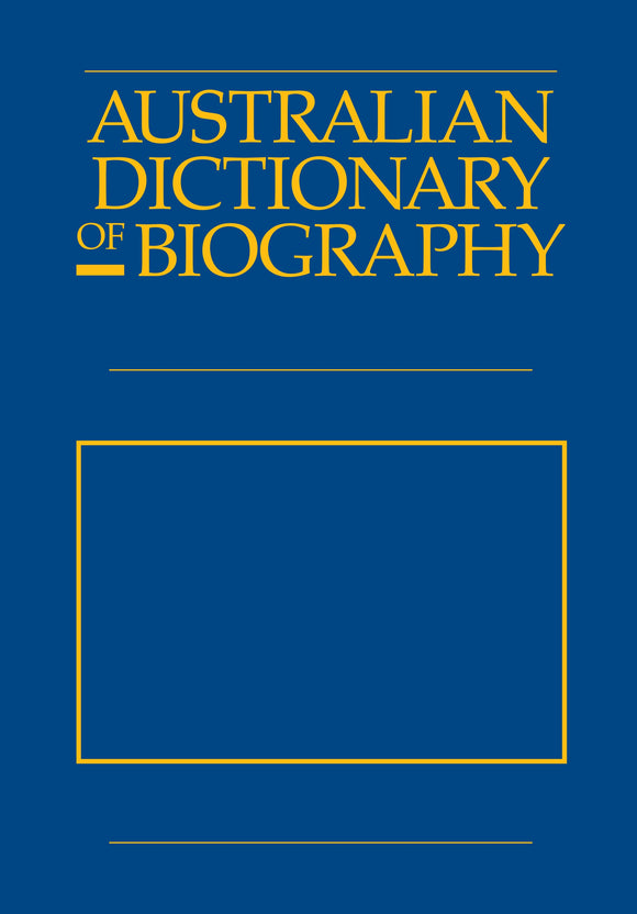 Australian Dictionary Of Biography V6