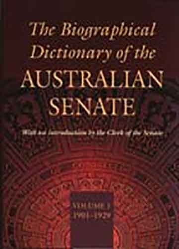 Biographical Dictionary of the Australian Senate Volume 1