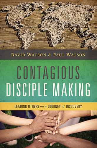 Contagious Disciple Making: Leading Others on a Journey of Discover