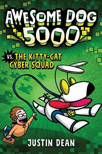 Awesome Dog 5000 vs. The Kitty-Cat Cyber Squad (Book 3)