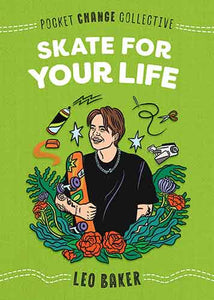 Pocket Change Collective: Skate for Your Life